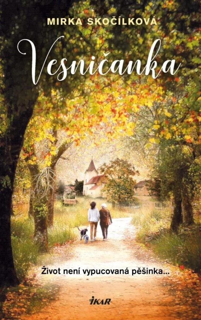 Vesničanka: Život není vypucovaná pěšinka ...