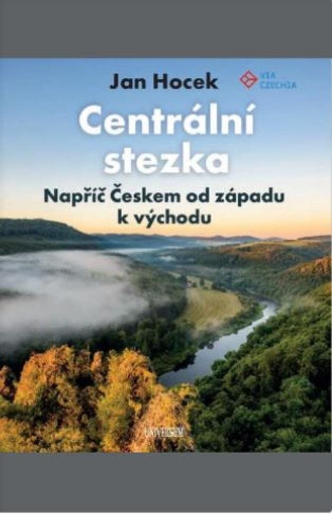 Centrální stezka napříč Českem: od západu k východu