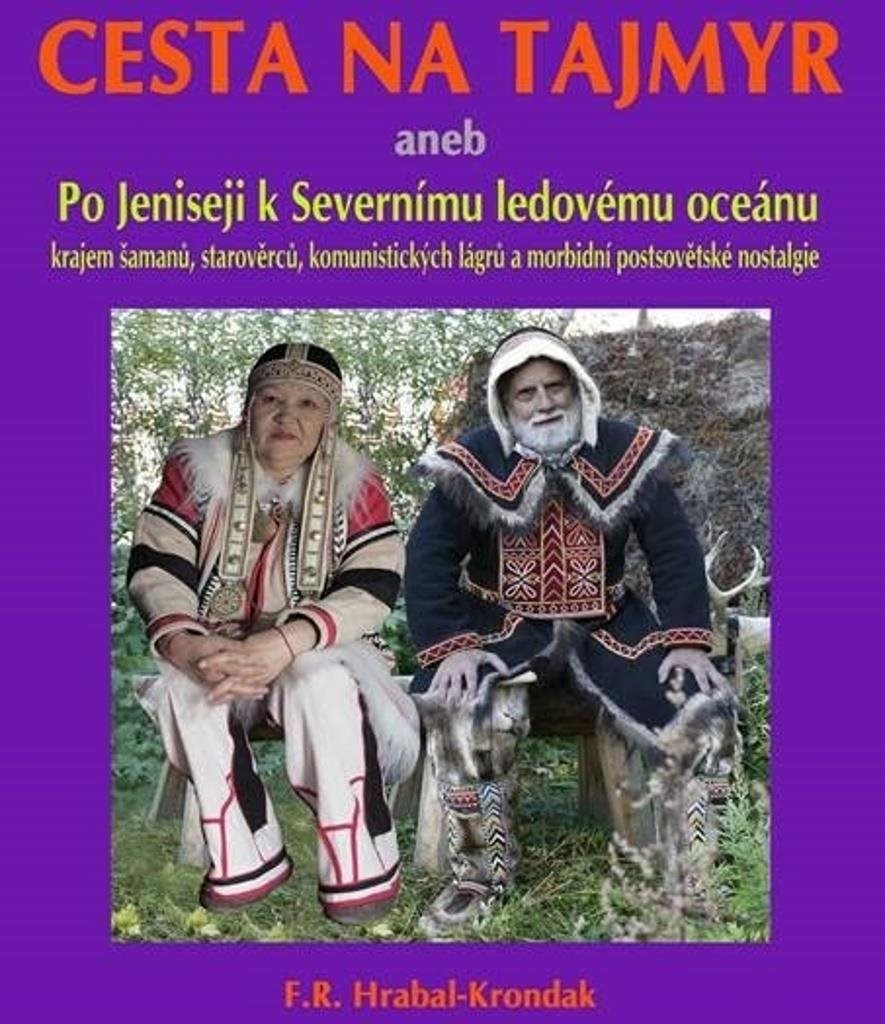 Cesta na Tajmyr: aneb Po Jeniseji k Severnímu ledovému oceánu