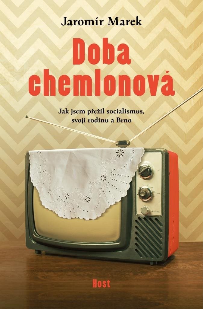 Doba chemlonová: Jak jsem přežil svoji rodinu, socialismus a Brno