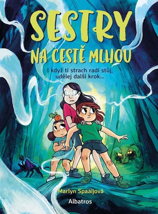 Sestry na cestě mlhou: I když ti strach radí stůj, udělej další krok ...