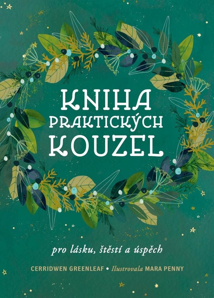 Kniha praktických kouzel: Pro lásku, štěstí a úspěch