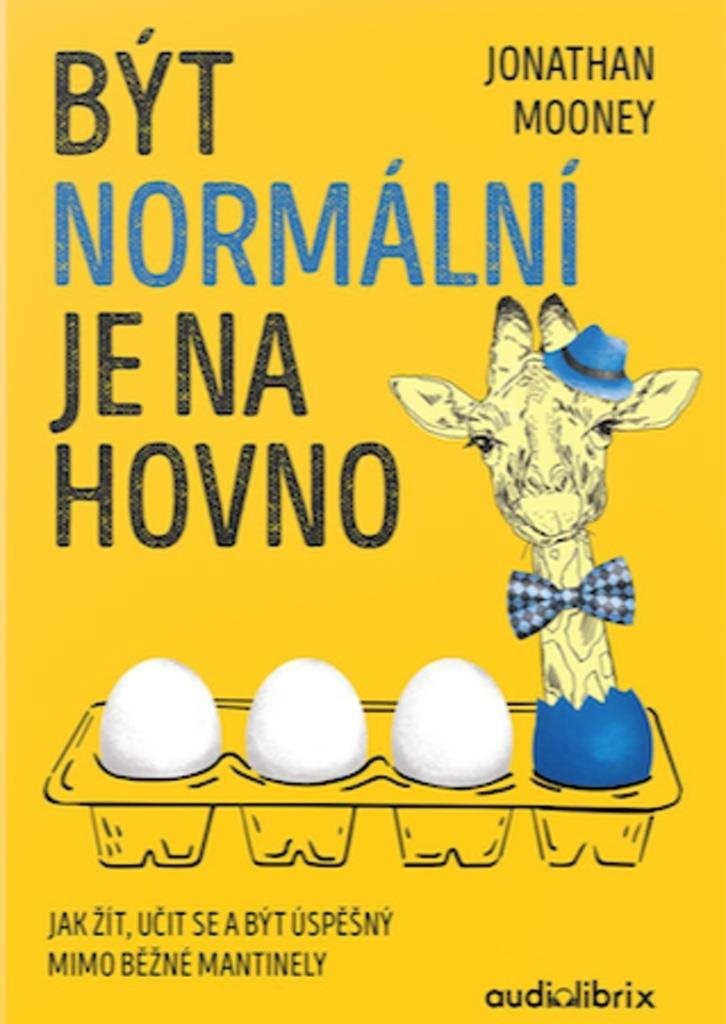 Být normální je na hovno: Jak žít, učit se a být úspěšný mimo běžné mantinely