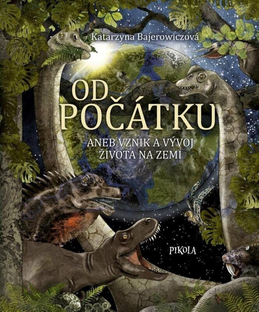Od počátku: aneb Vznik a vývoj života na Zemi