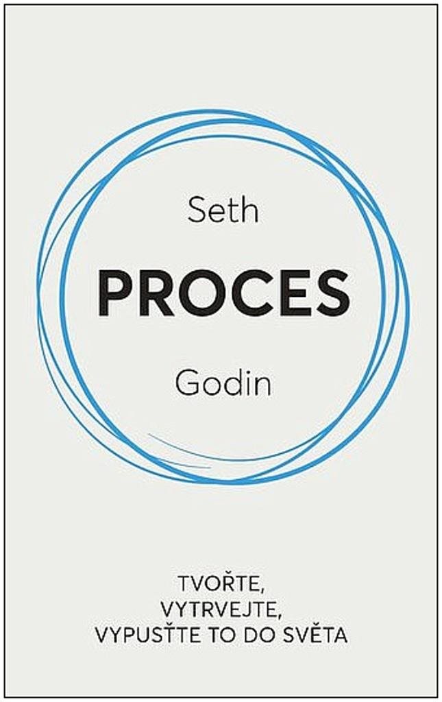 Proces: Tvořte, vytrvejte, vypusťte to do světa