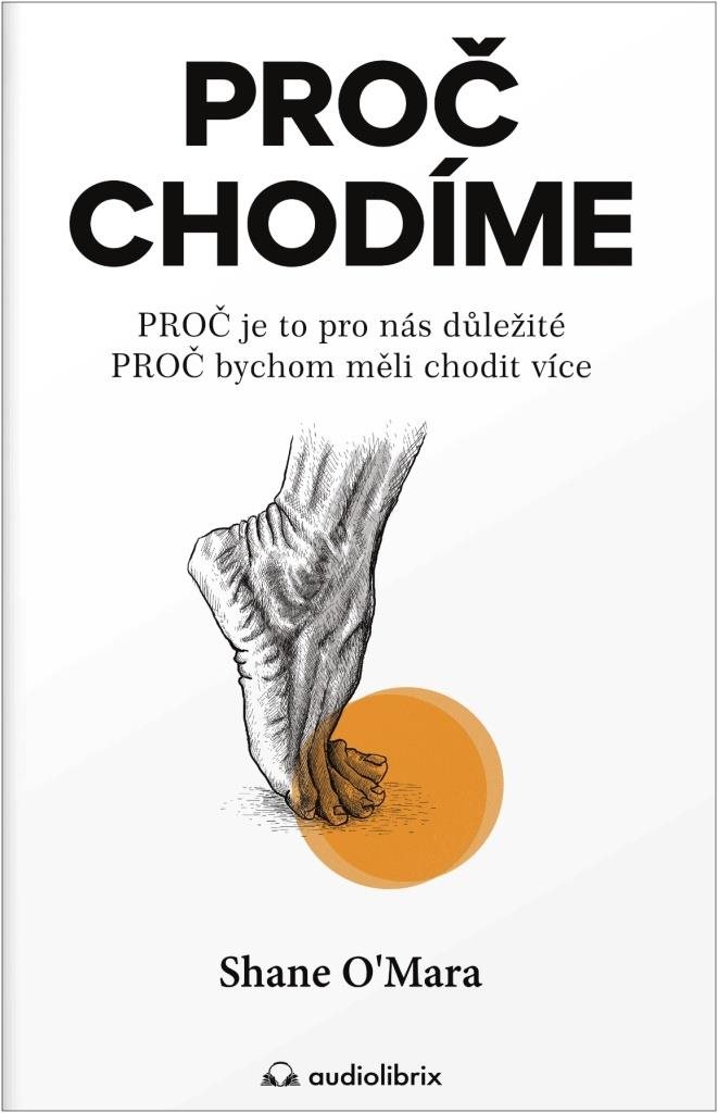 Proč chodíme: PROČ je to pro nás důležité. PROČ bychom měli chodit více