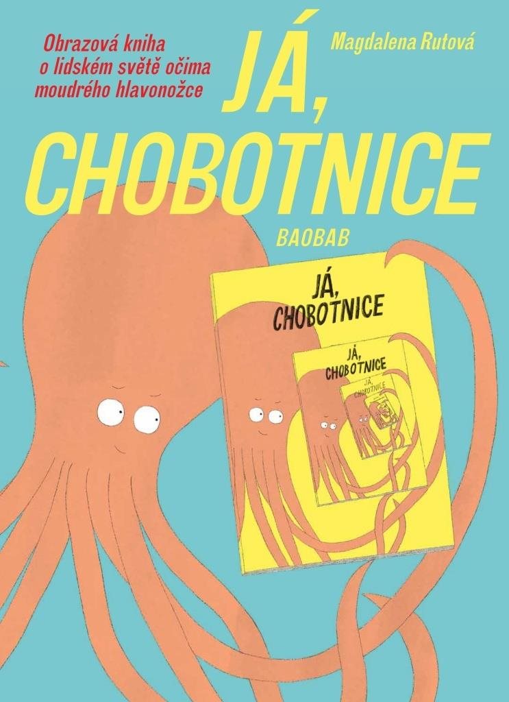 Já, chobotnice: Obrazová kniha o lidském světě očima moudrého hlavonožce