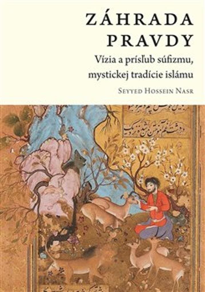 Záhrada pravdy: Vízia a prísľub súfizmu, mystickej tradície islámu