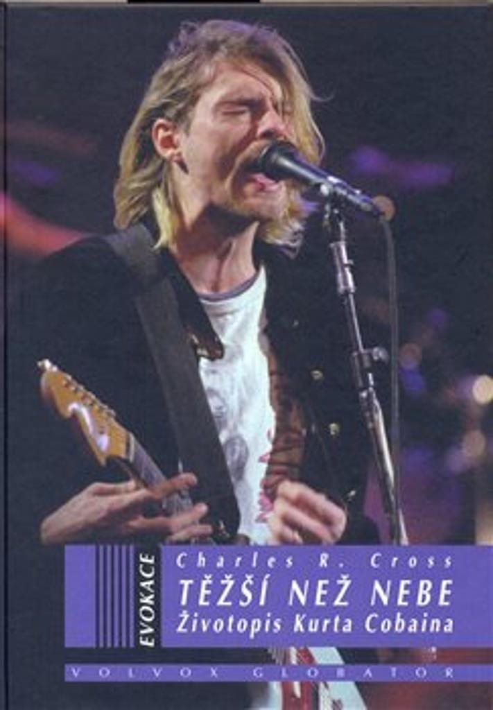 Těžší než nebe: Životopis Kurta Cobaina