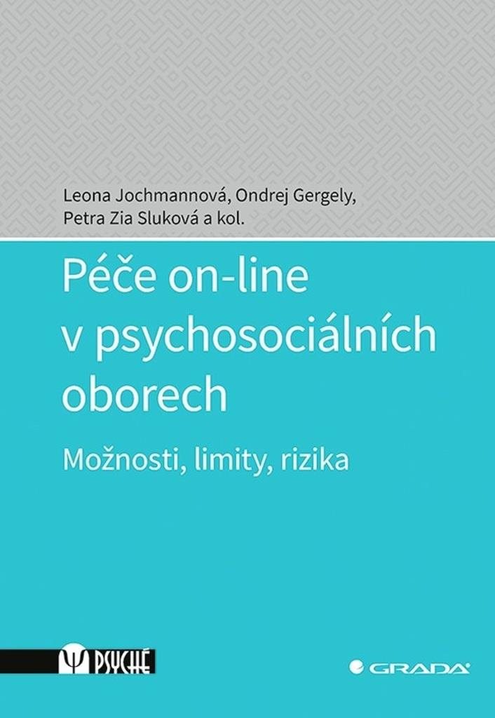 Péče on-line v psychosociálních oborech: Možnosti, limity, rizika