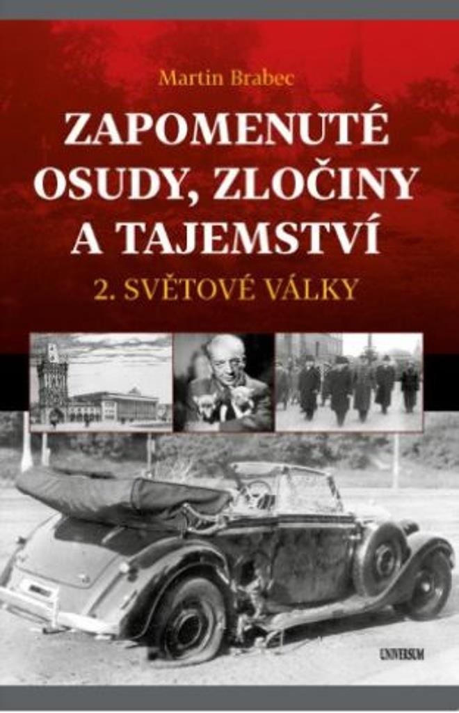 Zapomenuté osudy, zločiny a tajemství: 2. světové války
