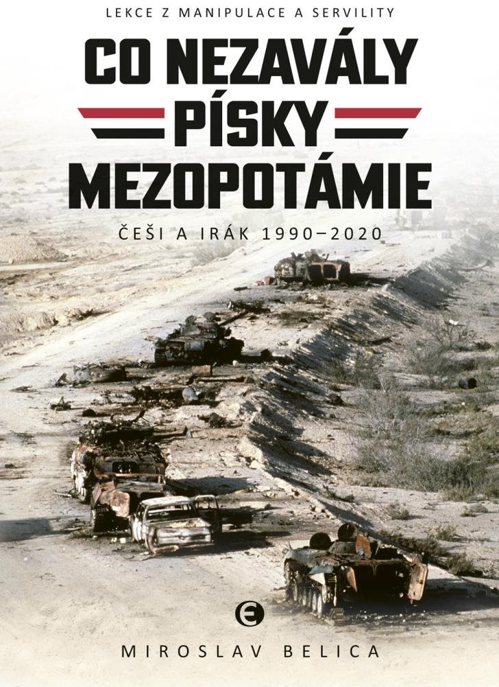Co nezavály písky Mezopotámie: Češi a Irák 1990-2010