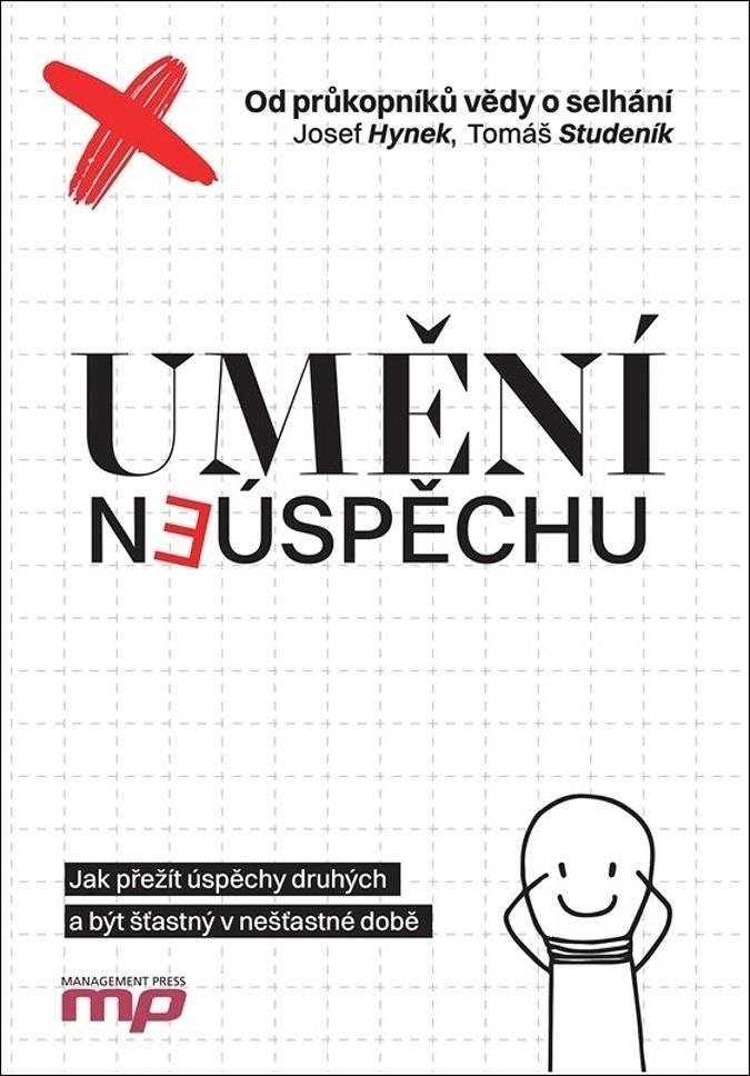 Umění neúspěchu: Jak přežít úspěchy druhých a být šťastný v nešťastné době