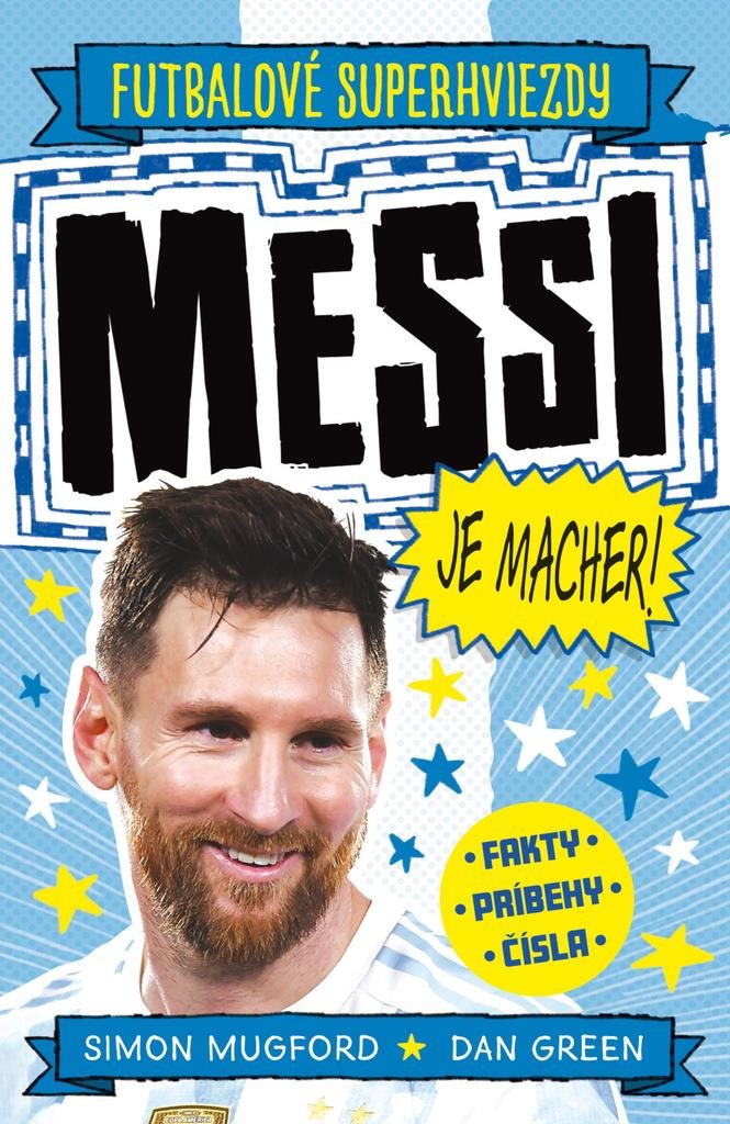Messi je macher!: Futbalové superhviezdy