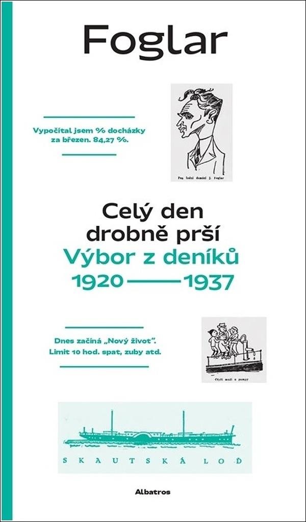 Celý den drobně prší: Výbor z deníků 1920–1937