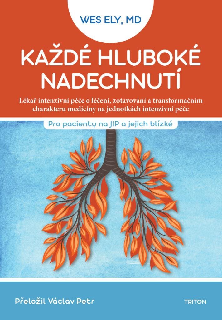 Každé hluboké nadechnutí: Pro pacienty na JIP a jejich blízké