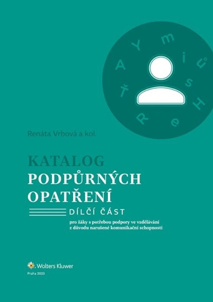 Katalog podpůrných opatření Narušené komunikační schopnosti: pro žáky s potřebou podpory ve vzdělává