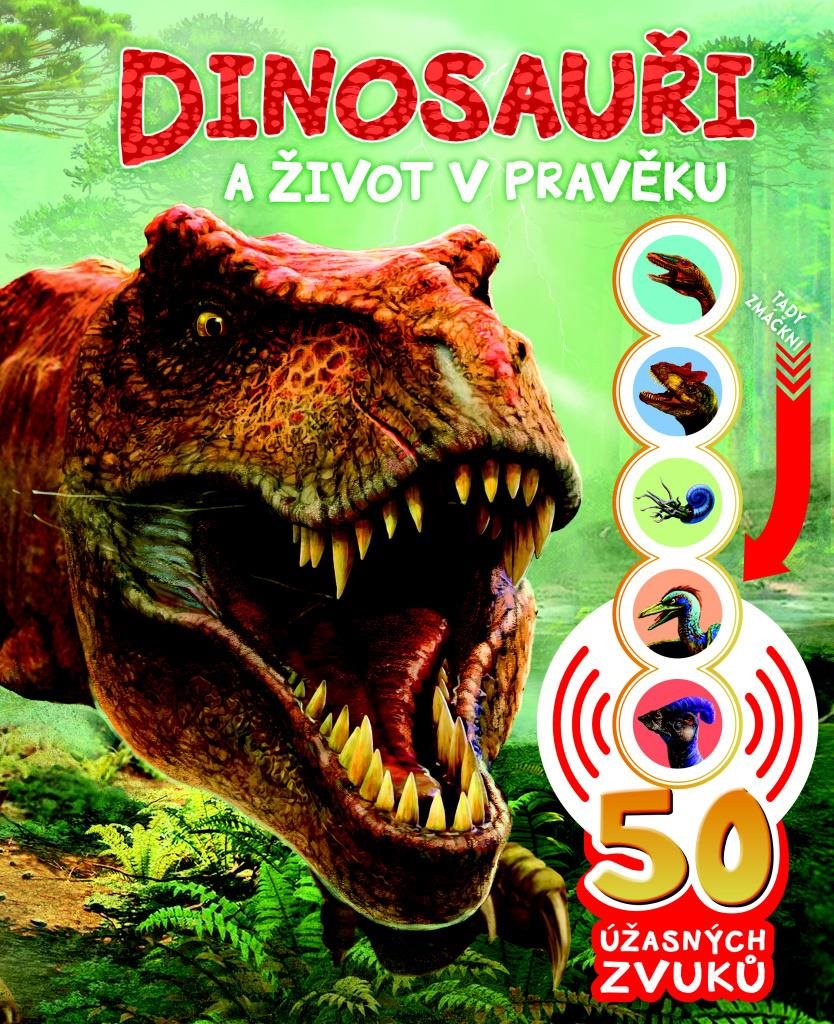 Dinosauři a život v pravěku: 50 úžasných zvuků