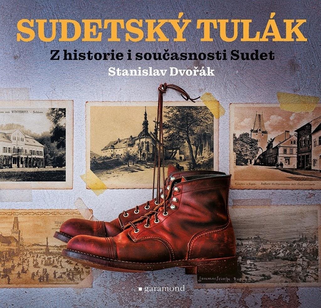 Sudetský tulák: Z historie i současnosti Sudet