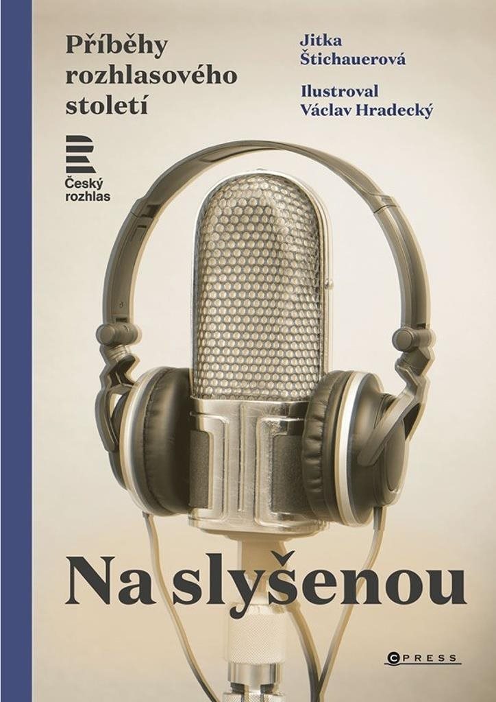 Na slyšenou: Příběhy rozhlasového století