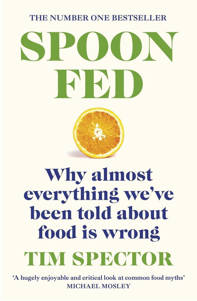 Spoon-Fed: Why almost everything we've been told about food is wrong