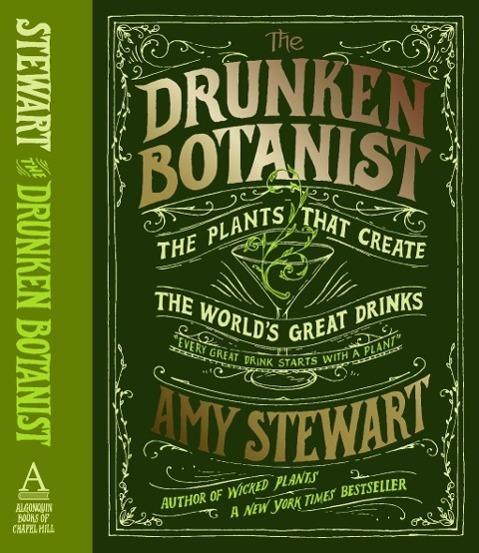Drunken Botanist: The Plants that Create the World's Great Drinks