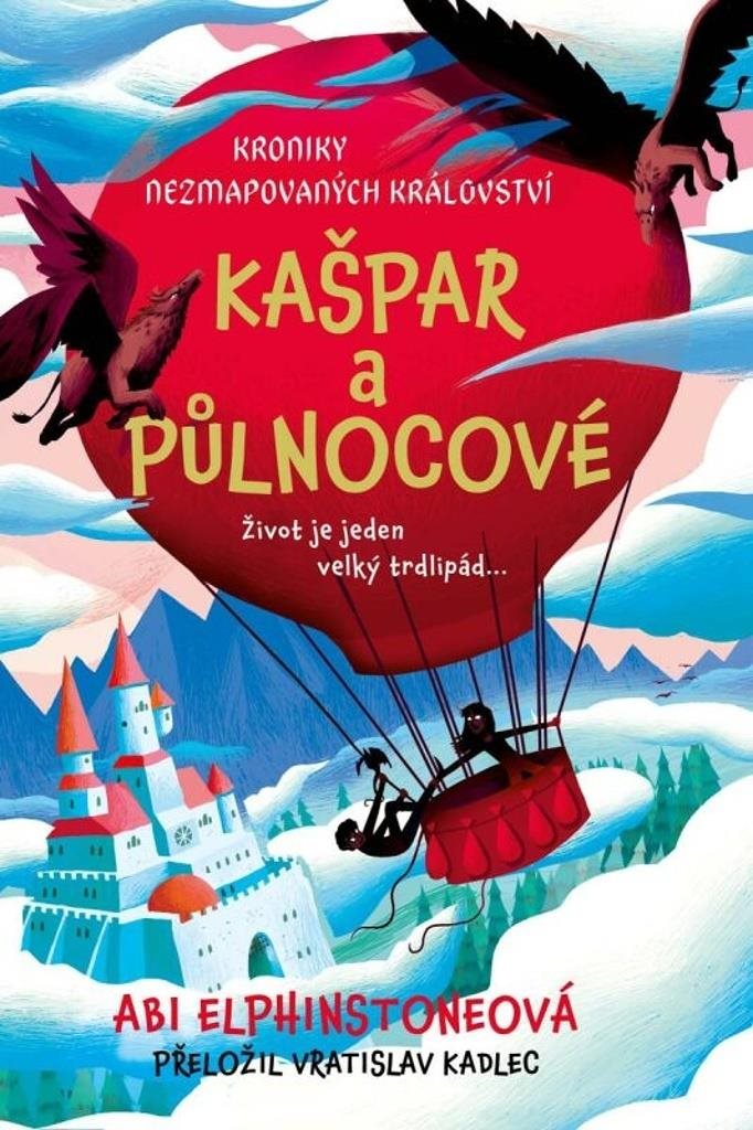 Kroniky Nezmapovaných království Kašpar a půlnocové: Život je jeden velký trdlipád ...