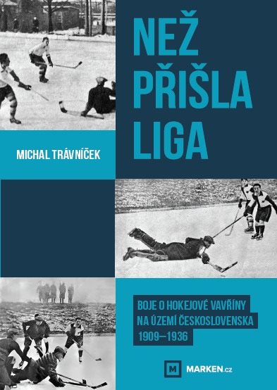 Než přišla liga: Boje o hokejové vavříny na území Československa 1909-1936