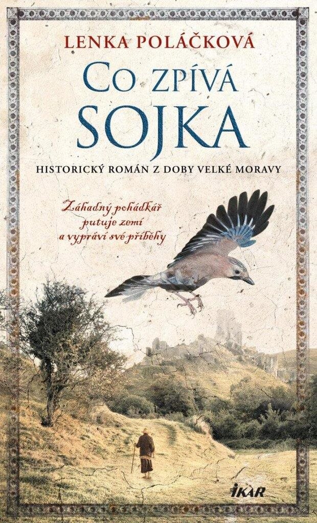 Co zpívá Sojka: Historický román z doby Velké Moravy