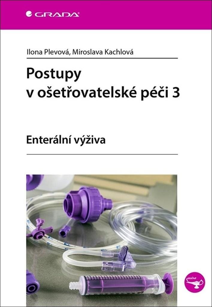Postupy v ošetřovatelské péči 3: Enterální výživa