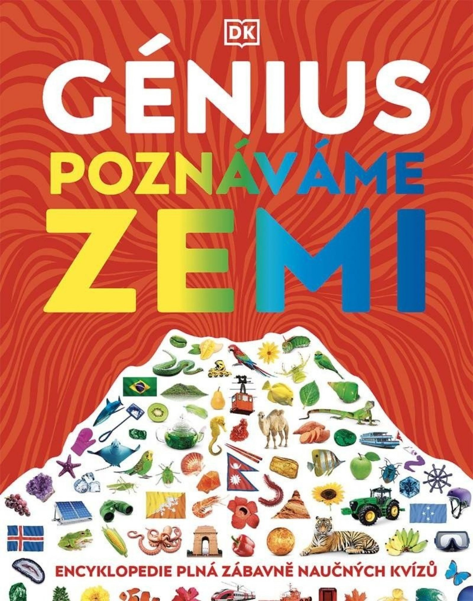 Génius Poznáváme Zemi: Encyklopedie plná zábavných testů