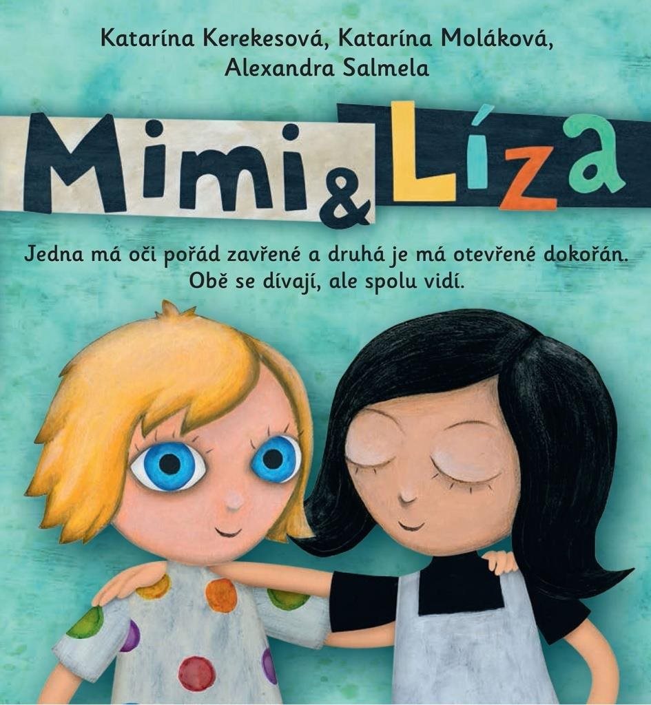 Mimi a Líza: Jedna má oči pořád zavřené a druhá je má otevřené dokořán. Obě se dívají, ale...