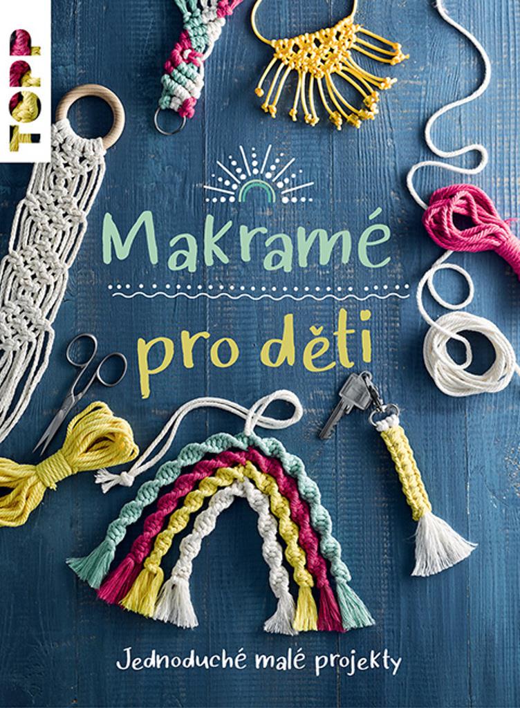 Makramé pro děti: Jednoduché malé projekty