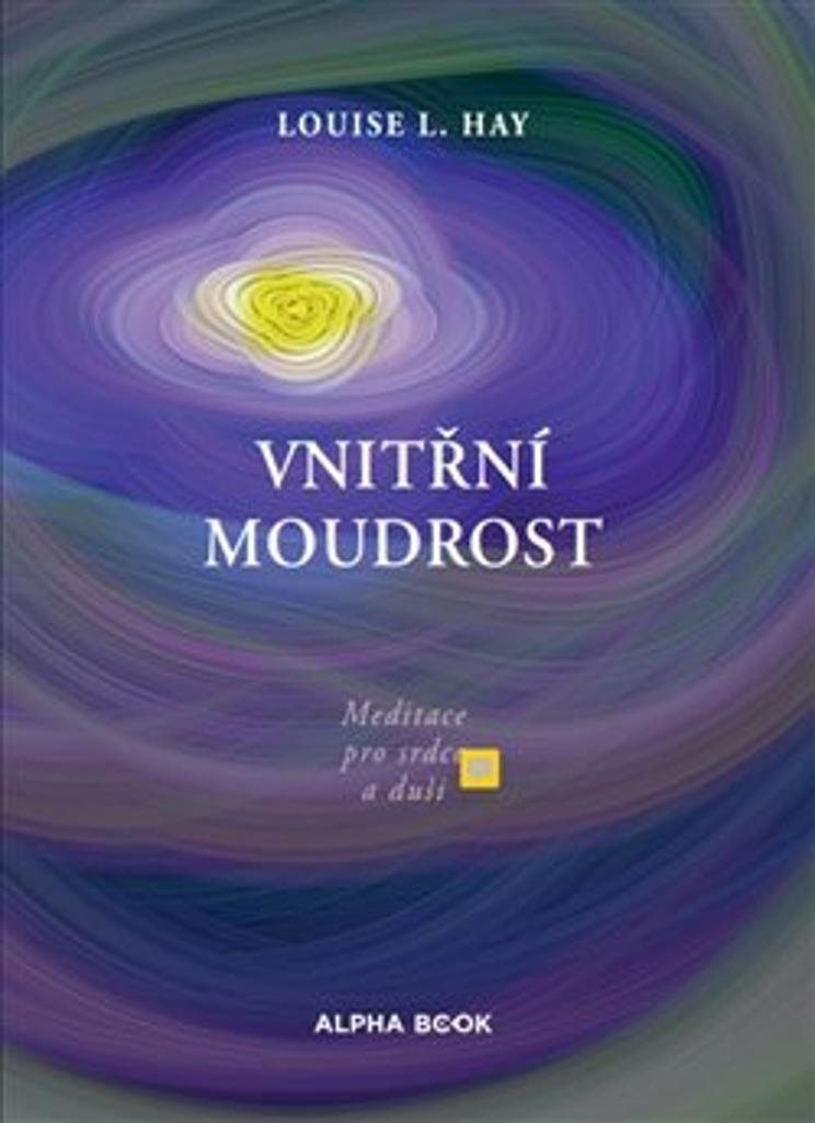 Vnitřní moudrost: Meditace pro srdce a duši