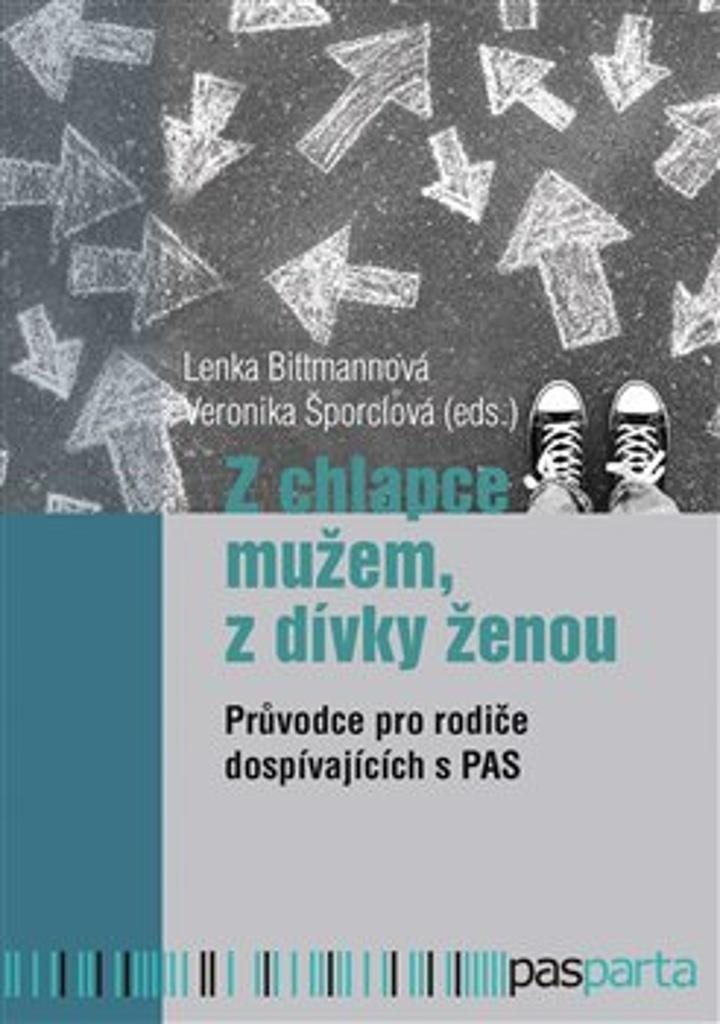 Z chlapce mužem, z dívky ženou: Průvodce pro rodiče dospívajících s PAS