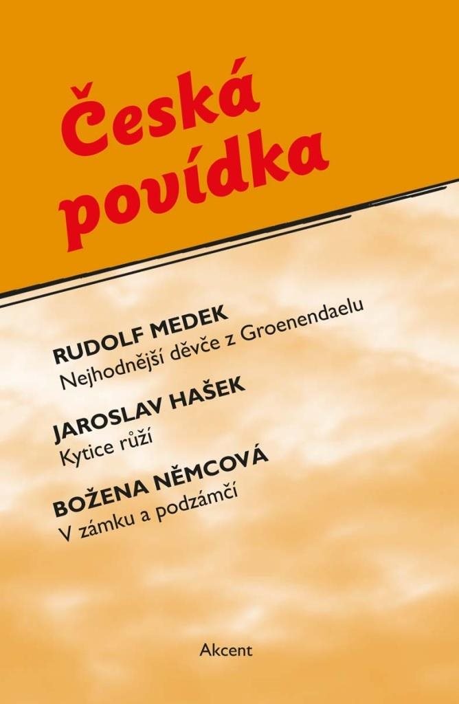 Česká povídka: Nejhodnější děvče z Groenendaelu, Kytice růží, V zámku a podzámčí