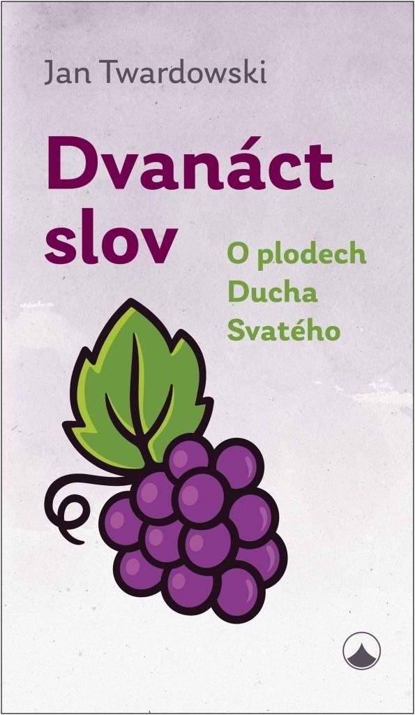 Dvanáct slov: O plodech Ducha Svatého