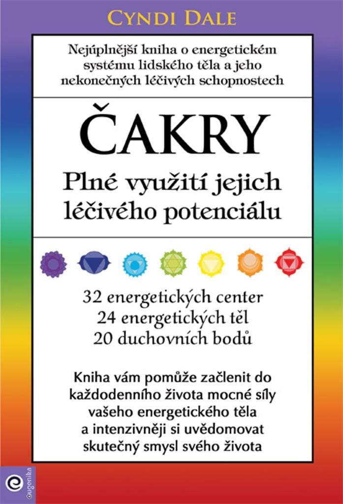 Čakry Plné využití jejich léčivého potenciálu: 32 energetických center, 24 energetických těl, 20 duc