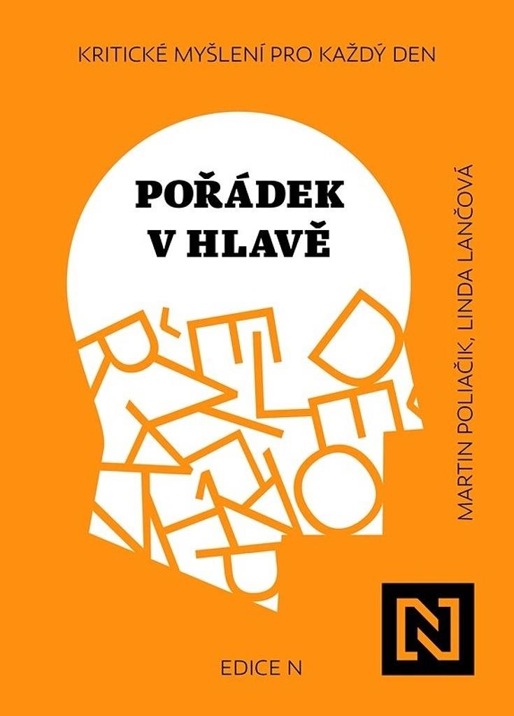 Pořádek v hlavě: Kritické myšlení pro každý den