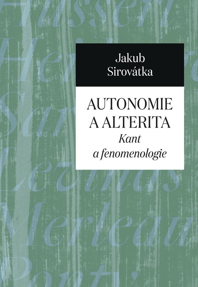 Autonomie a alterita: Kant a fenomenologie