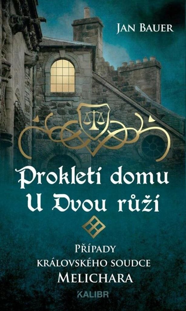 Prokletí domu U Dvou růží: Případy královského soudce Melichara