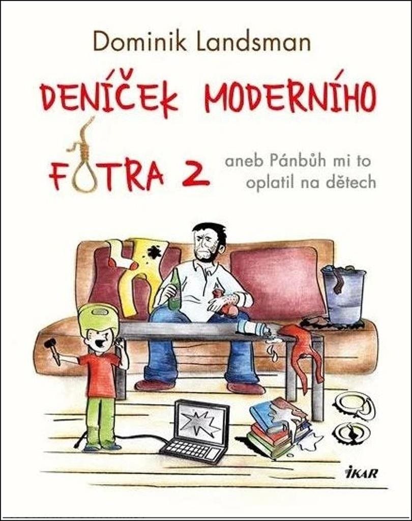 Deníček moderního fotra 2: aneb Pánbůh mi to oplatil na dětech