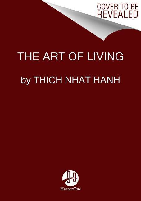 The Art of Living: Peace and Freedom in the Here and Now