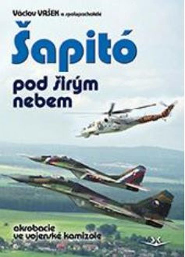 Šapitó pod širým nebem: akrobacie ve vojenské kamizole