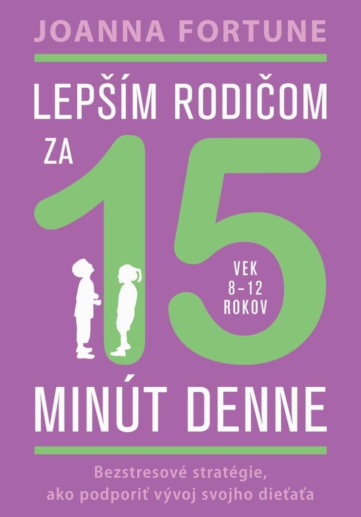 Lepším rodičom za 15 minút denne: Bezstresové stratégie, ako podporiť vývoj svojho dieťaťa