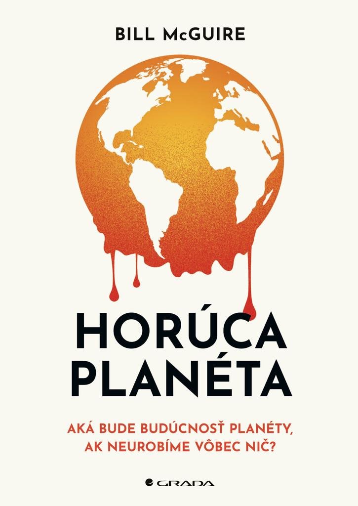 Horúca planéta: Aká bude budúcnosť planéty, ak neurobíme vôbec nič?
