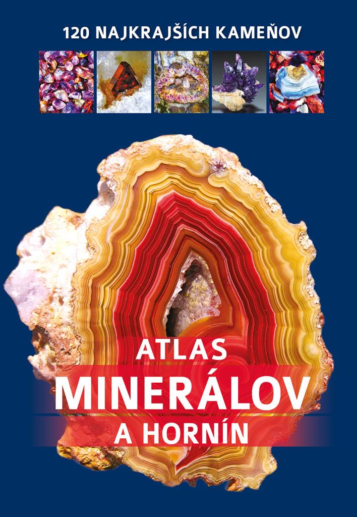 Atlas minerálov a hornín: 120 najkrajších kameňov