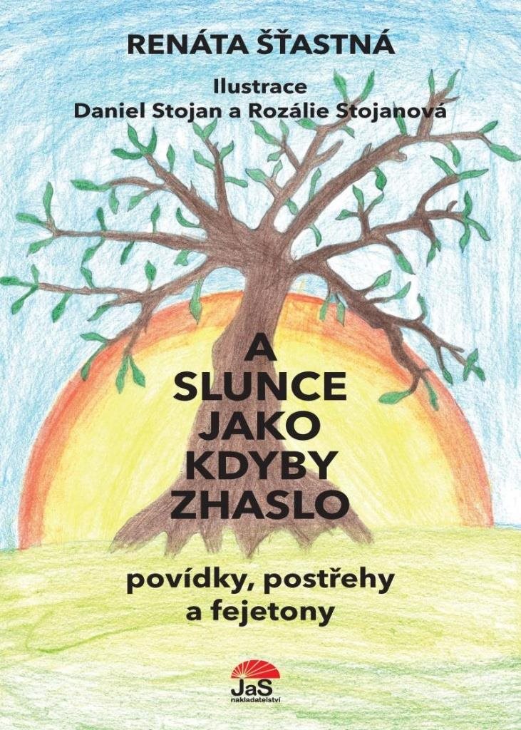 A slunce jako kdyby zhaslo: povídky, postřehy a fejetony