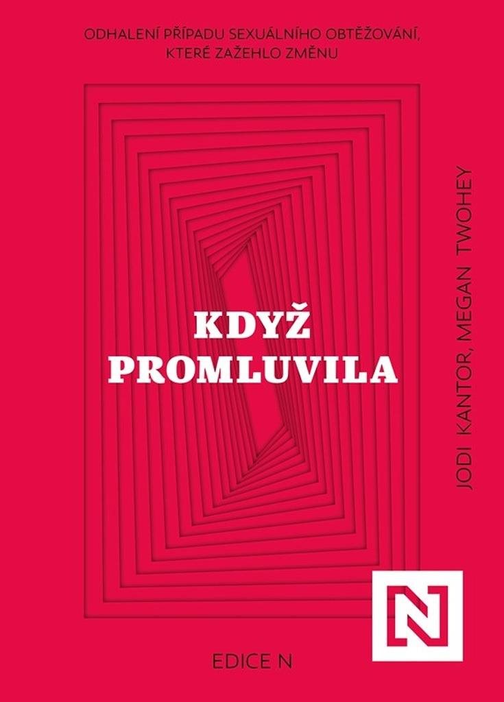 Když promluvila: Odhalení případu sexuálního obtěžování, které zažehlo změnu