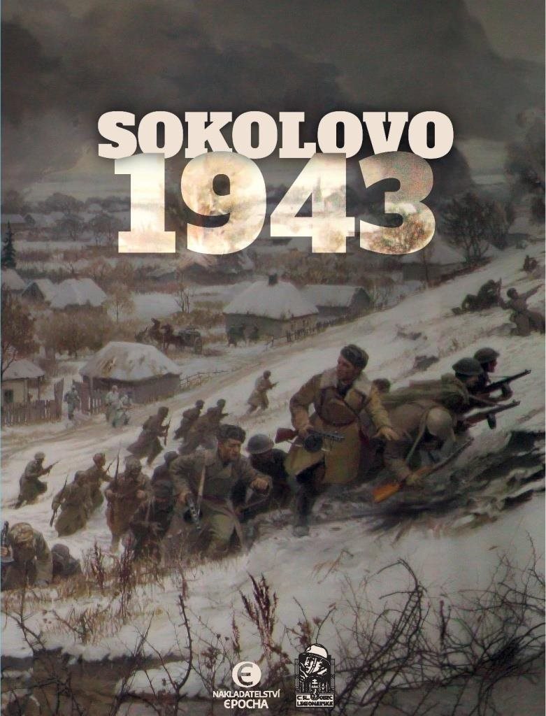Sokolovo 1943: Sokolovo – První boj; Sokolovo – Nezapomenutí hrdinové